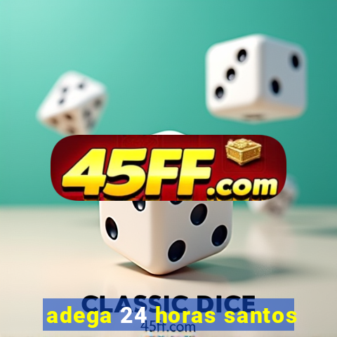 adega 24 horas santos